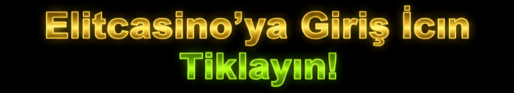 Elitcasino giriş için yapılan bir banner. 